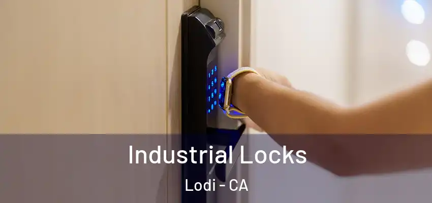  Industrial Locks Lodi - CA
