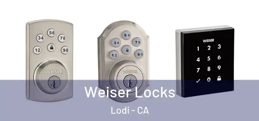  Weiser Locks Lodi - CA